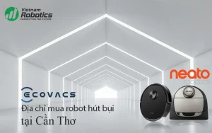 Mách bạn địa chỉ bán robot hút bụi tại Cần Thơ uy tín 11 Robot hút bụi tại Cần Thơ