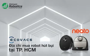 Địa chỉ mua robot hút bụi uy tín, chính hãng tại TP. HCM 1 Mua Robot hút bụi uy tín, chính hãng tại TP. HCM