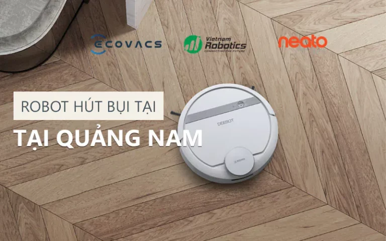 Robot Hút Bụi Tại Quảng Nam