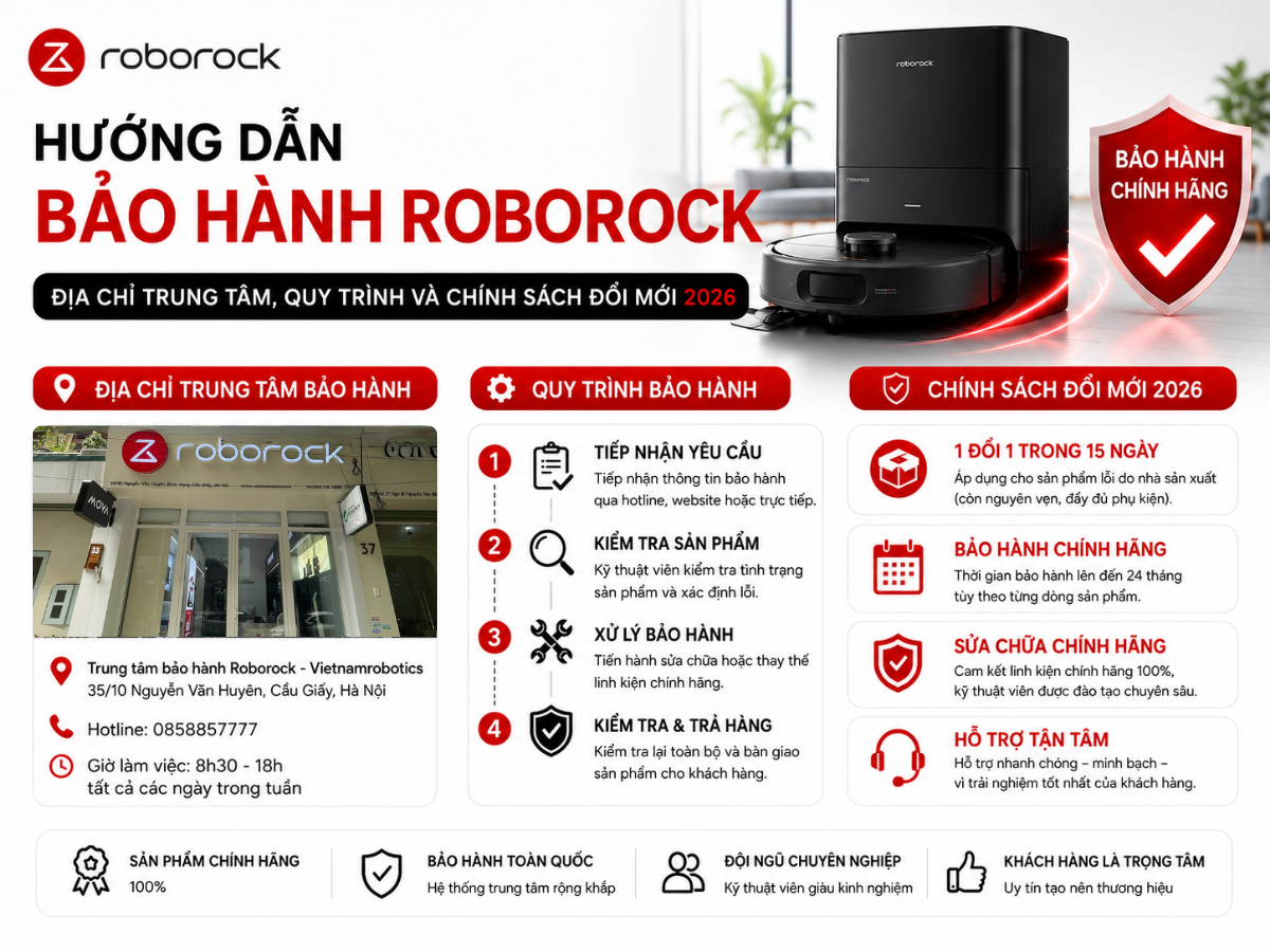 Hướng dẫn bảo hành Roborock: Địa chỉ trung tâm, quy trình và chính sách đổi mới 2026