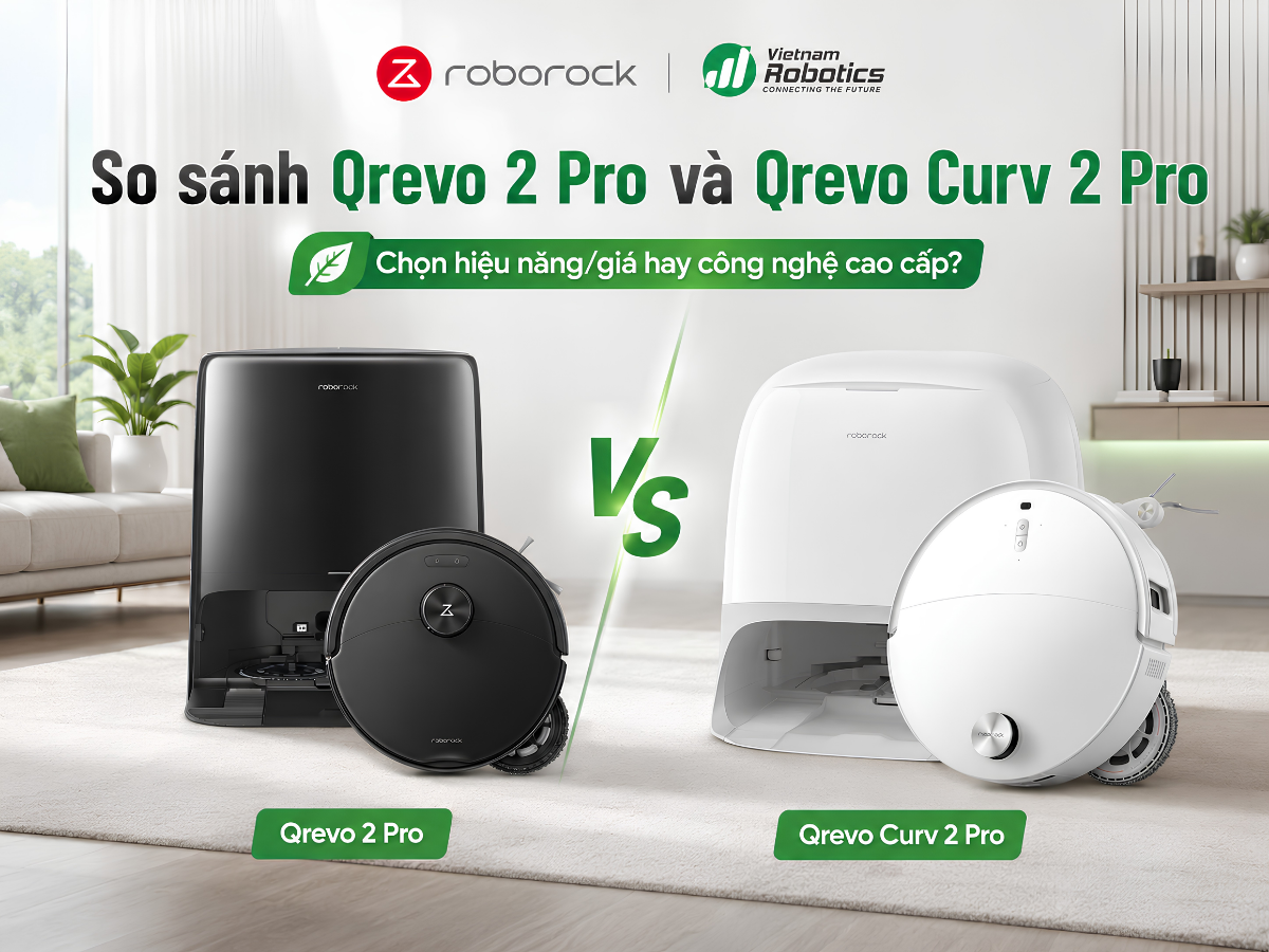So Sánh Qrevo 2 Pro Và Qrevo Curv 2 Pro