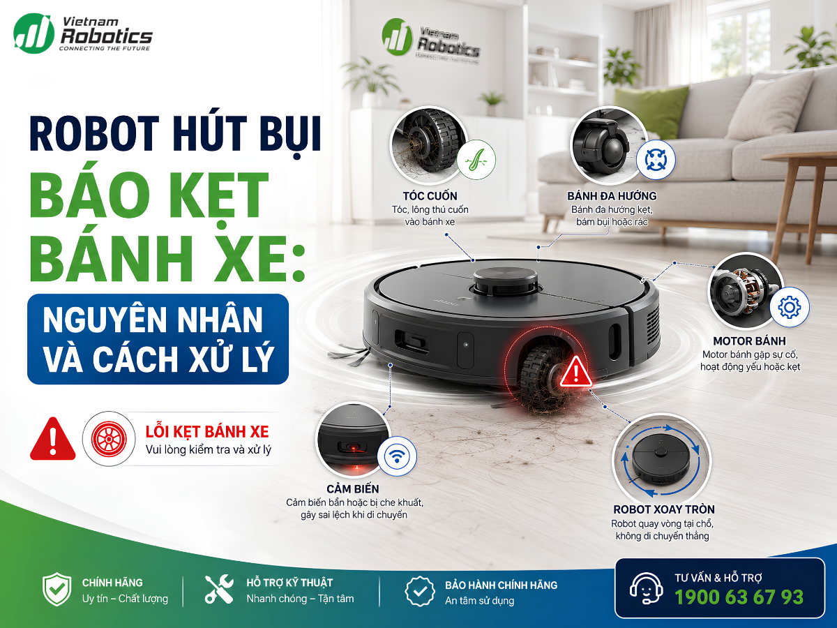 Robot Hút Bụi Báo Kẹt Bánh Xe, Đứng Một Chỗ Xoay Tròn