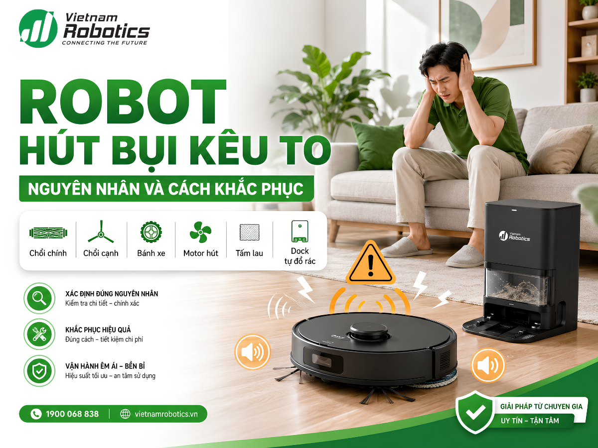 Robot Hút Bụi Kêu To, Phát Tiếng Động Lạ