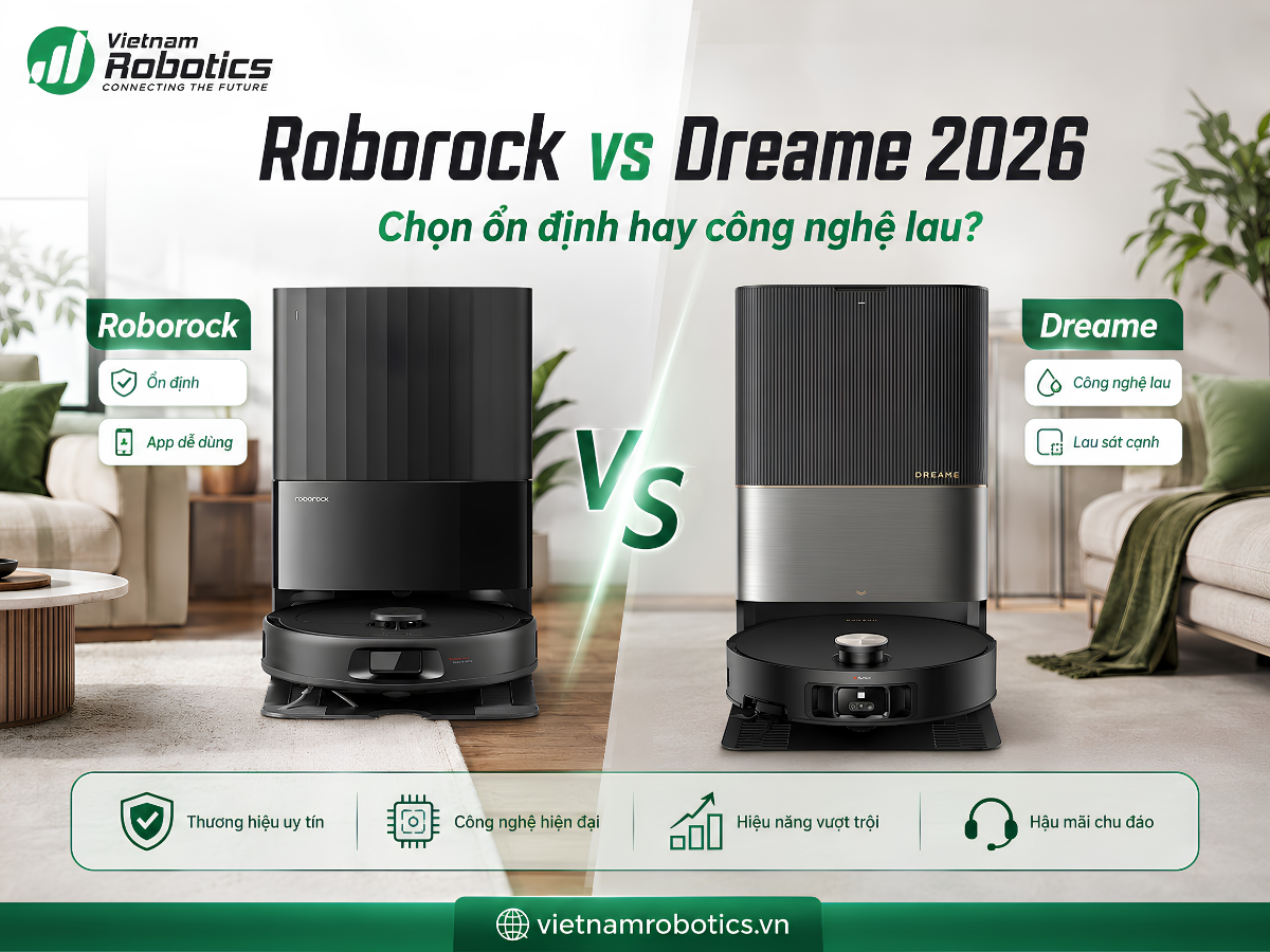 So Sánh Roborock vs Dreame 2026