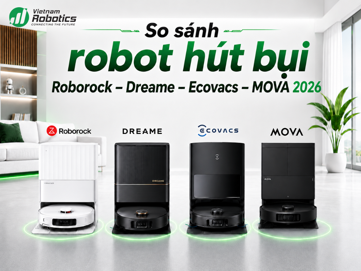 So Sánh Robot Hút Bụi Roborock, Dreame, Ecovacs và MOVA 2026: Chọn Thương Hiệu Nào?