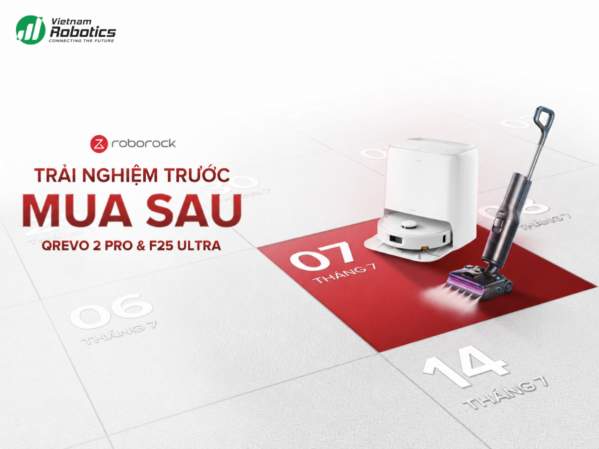 Chương trình “Trải nghiệm trước - Mua sau” Qrevo 2 Pro và F25 Ultra diễn ra từ 07/07 đến 31/07