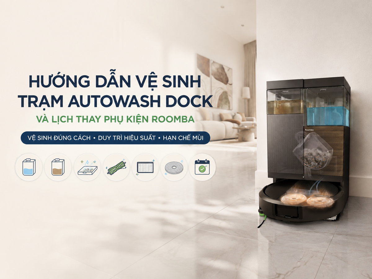 Vệ sinh AutoWash Dock và lịch thay phụ kiện Roomba