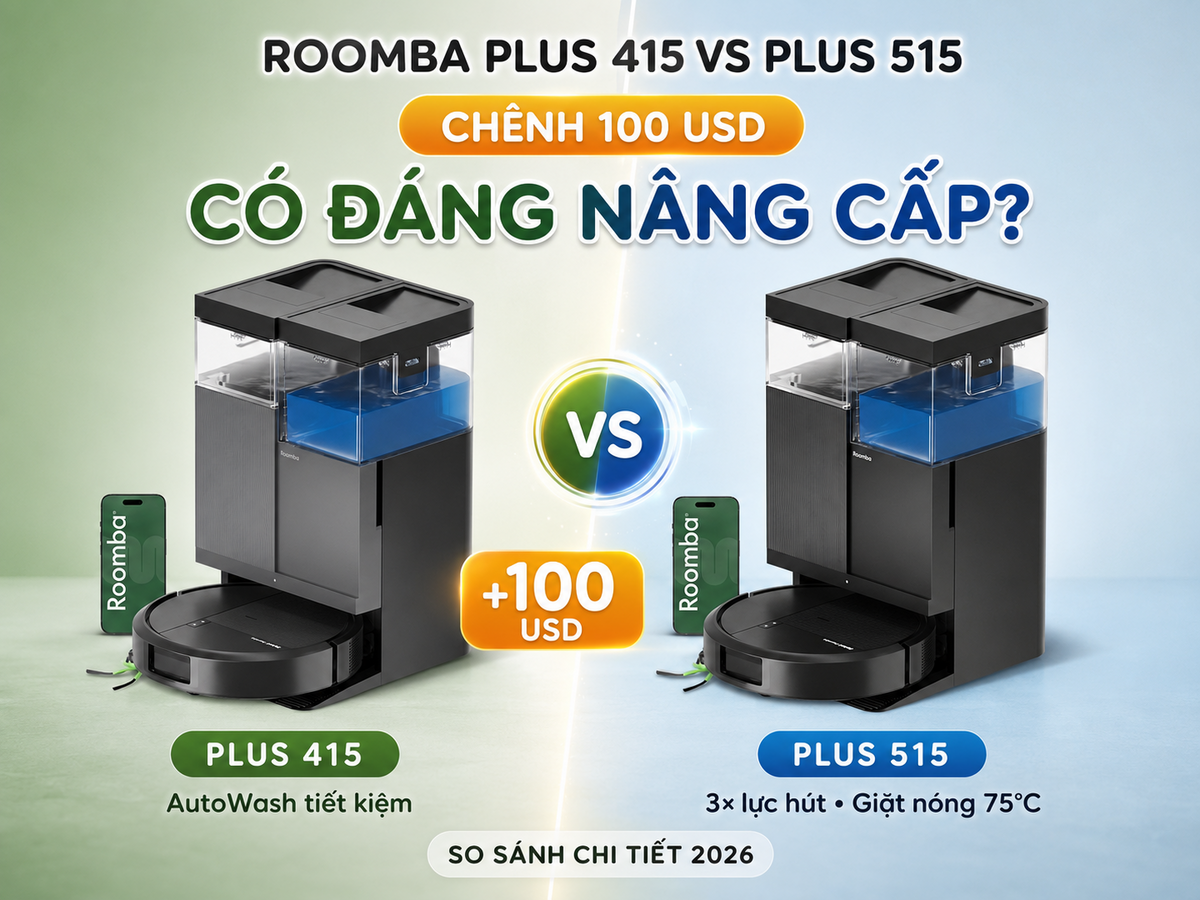 So Sánh Roomba Plus 415 vs 515: Có đáng nâng cấp