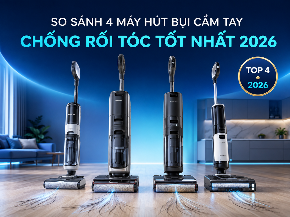 Máy Hút Bụi Cầm Tay Chống Rối Tóc Tốt Nhất 2026: Top 4 Dành Cho Gia Đình Việt