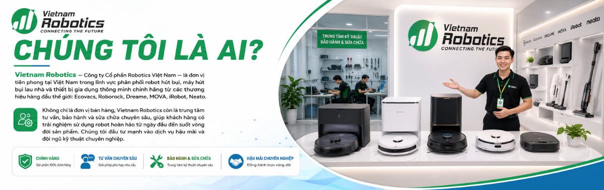 là đơn vị tiên phong tại Việt Nam trong lĩnh vực phân phối robot hút bụi, máy hút bụi lau nhà và thiết bị gia dụng thông minh