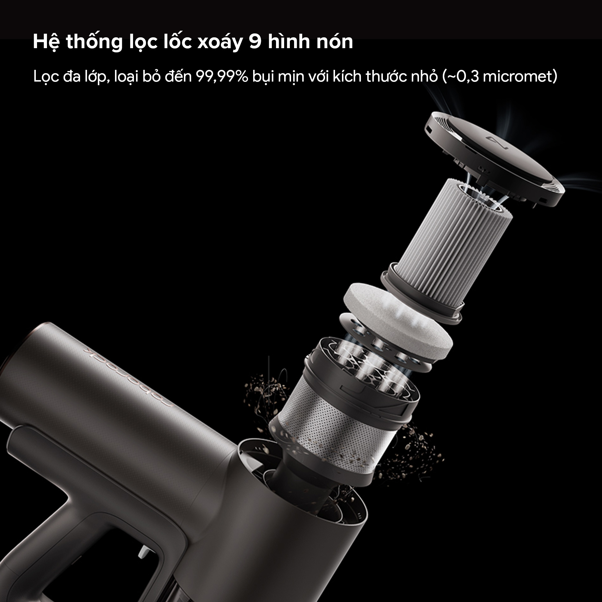 Công nghệ lốc xoáy 9 hình nón - giữ lực hút ổn định hơn