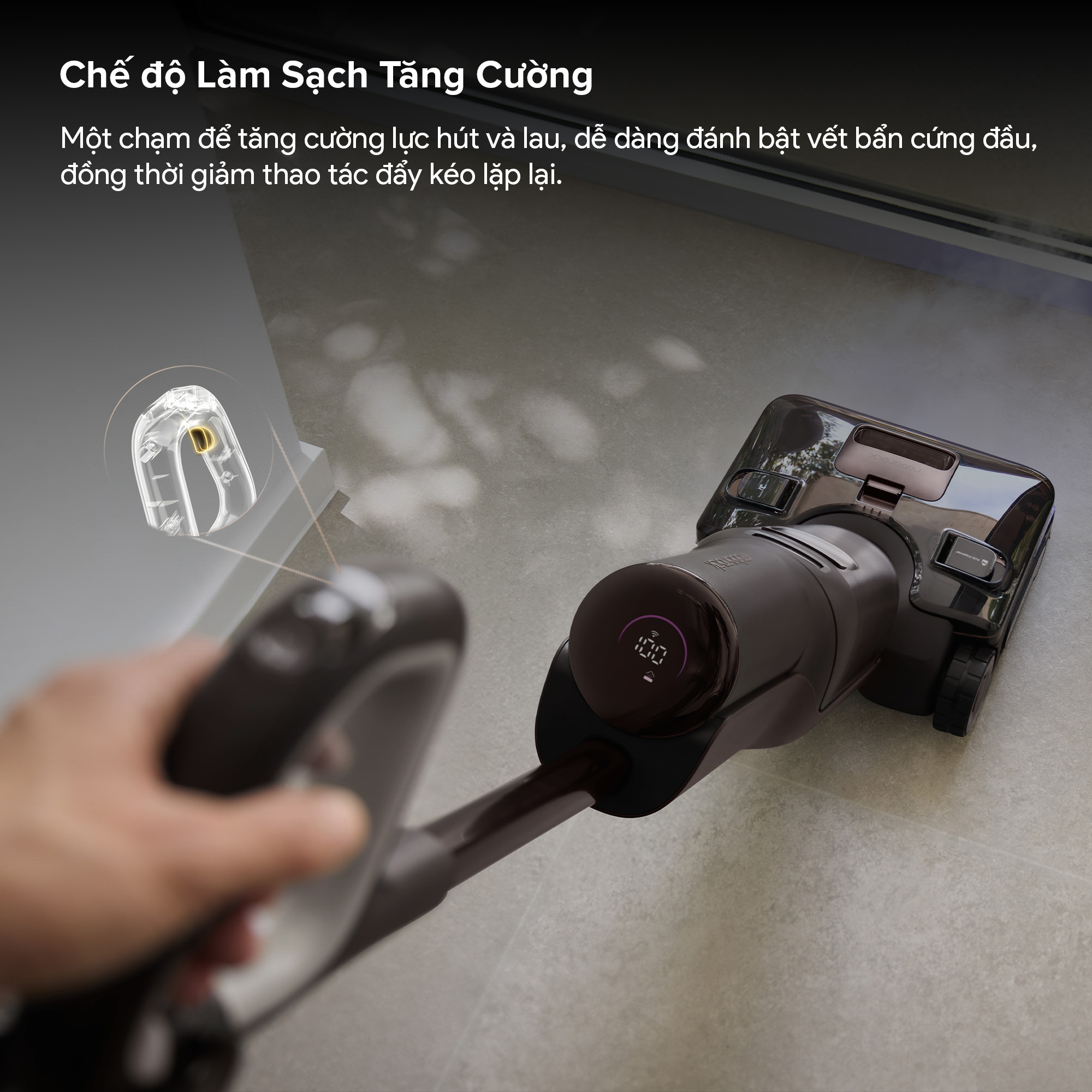 Chế độ Làm Sạch Tăng Cường - thêm sức mạnh khi gặp vết bẩn khó