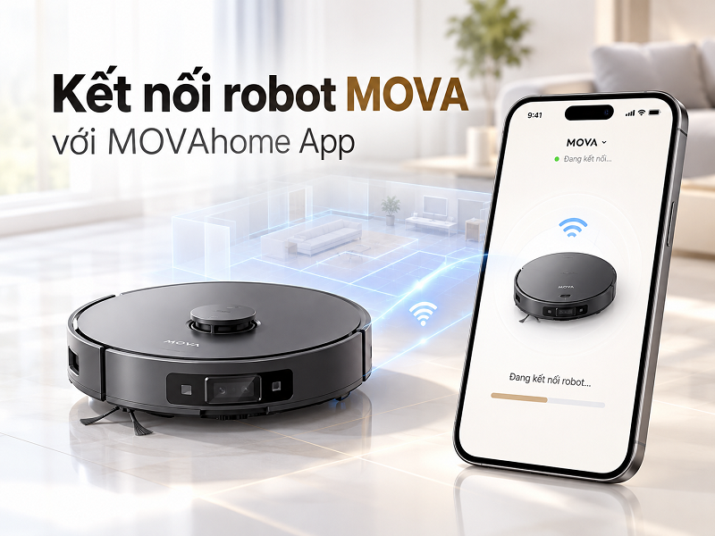 Cách kết nối robot MOVA với MOVAhome App