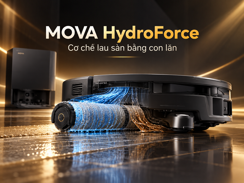 Công nghệ HydroForce của MOVA hoạt động như thế nào?