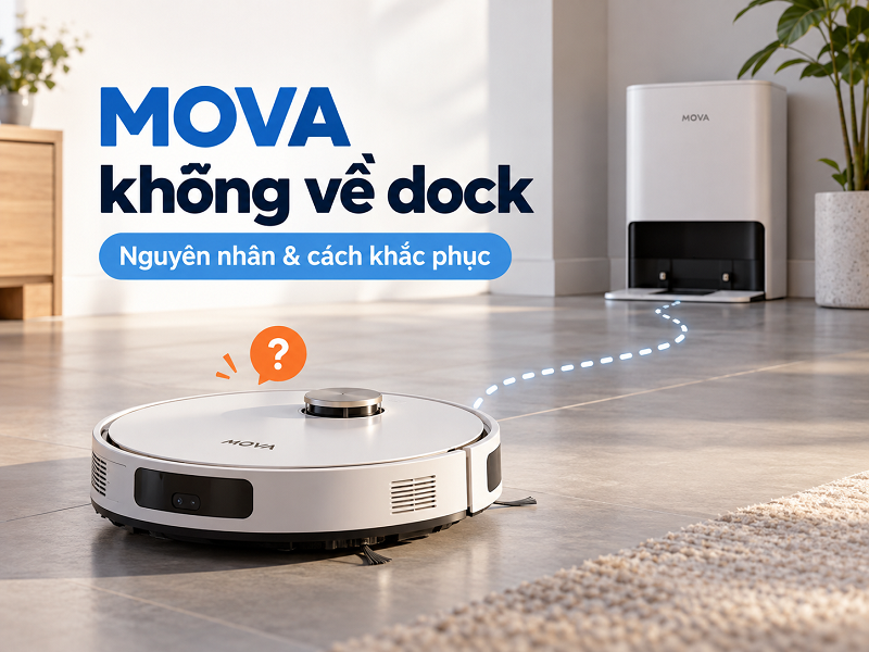 Robot MOVA không về dock do đâu?