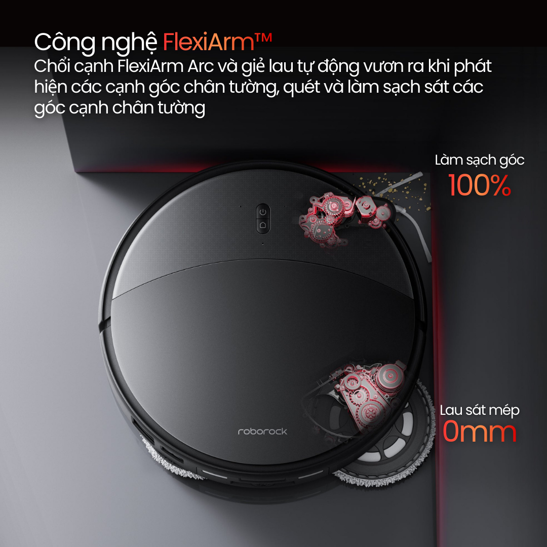 Công Nghệ FlexiArm™ - Quét Sát Mép Tường, Không Bỏ Sót Bụi Bẩn