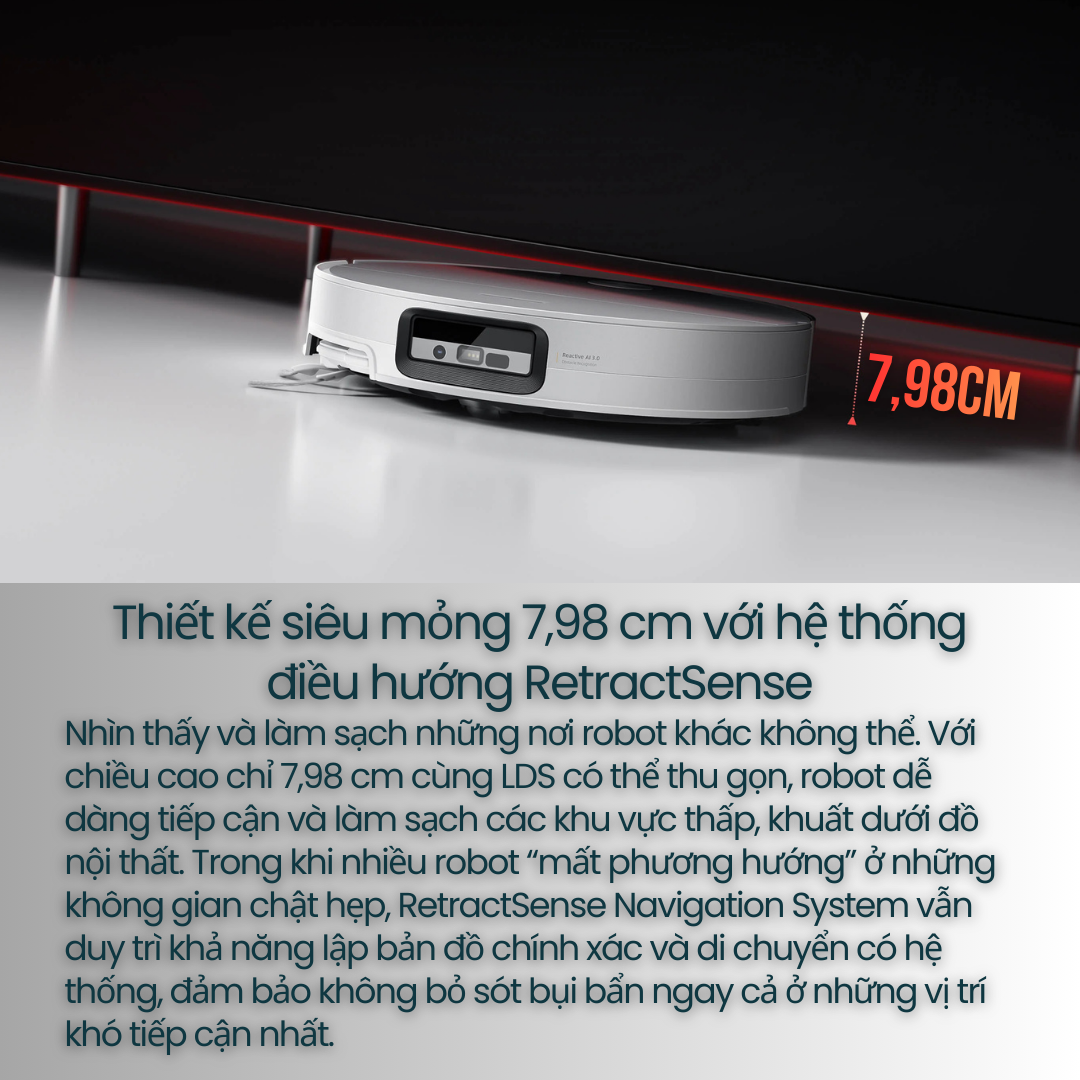 Siêu mỏng 7,98 cm – Làm sạch nơi robot khác “mù”