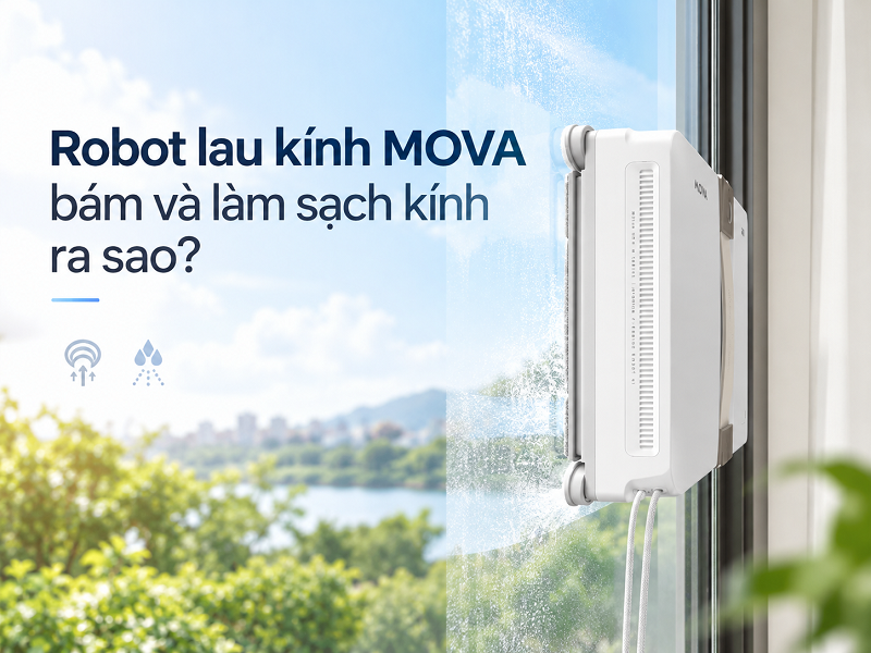 Robot lau kính MOVA hoạt động như thế nào?