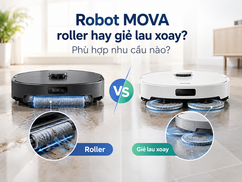 Nên chọn robot MOVA dùng roller hay giẻ lau xoay?