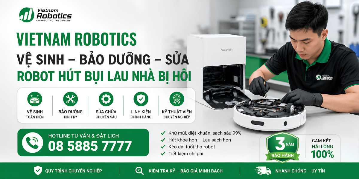 Vietnam Robotics nhận bảo dưỡng, vệ sinh, sửa chữa robot hút bụi lau nhà và máy hút bụi lau nhà
