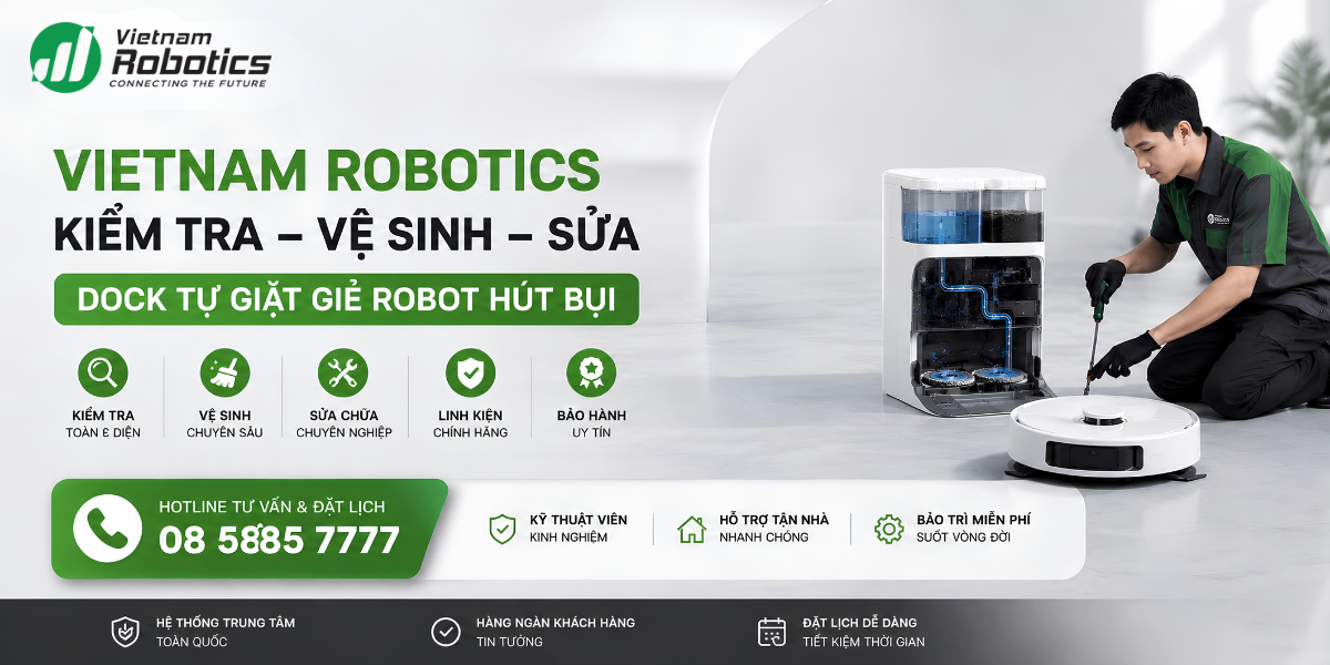 Vietnam Robotics nhận vệ sinh, bảo dưỡng, sửa dock tự giặt giẻ