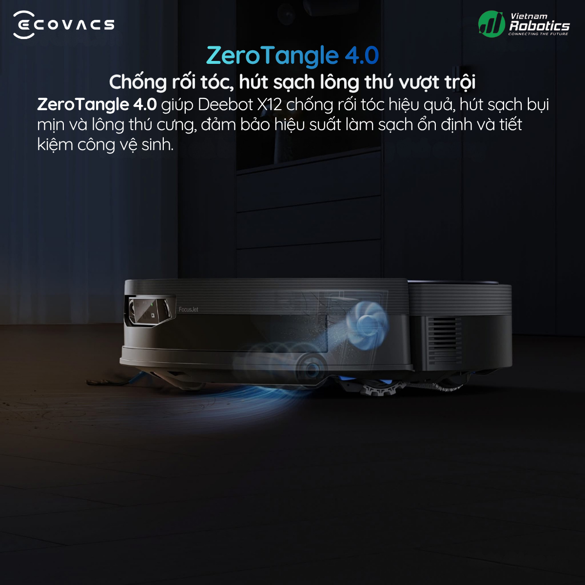 Ecovacs Deebot X12 OmniCyclone - ZeroTangle 4.0 - Chống rối tóc gần như tuyệt đối