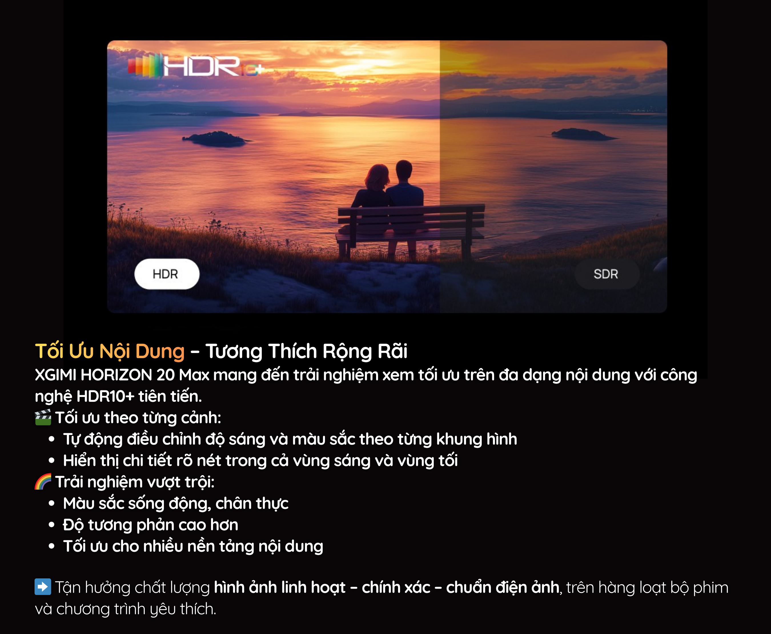 XGIMI HORIZON 20 Max mang đến trải nghiệm xem tối ưu trên đa dạng nội dung với công nghệ HDR10+ tiên tiến