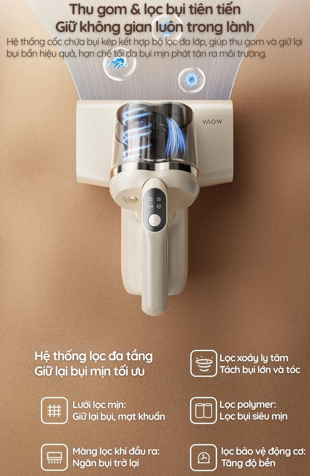 Hệ thống cốc chứa bụi kép kết hợp bộ lọc đa lớp, giúp thu gom và giữ lại bụi bẩn hiệu quả