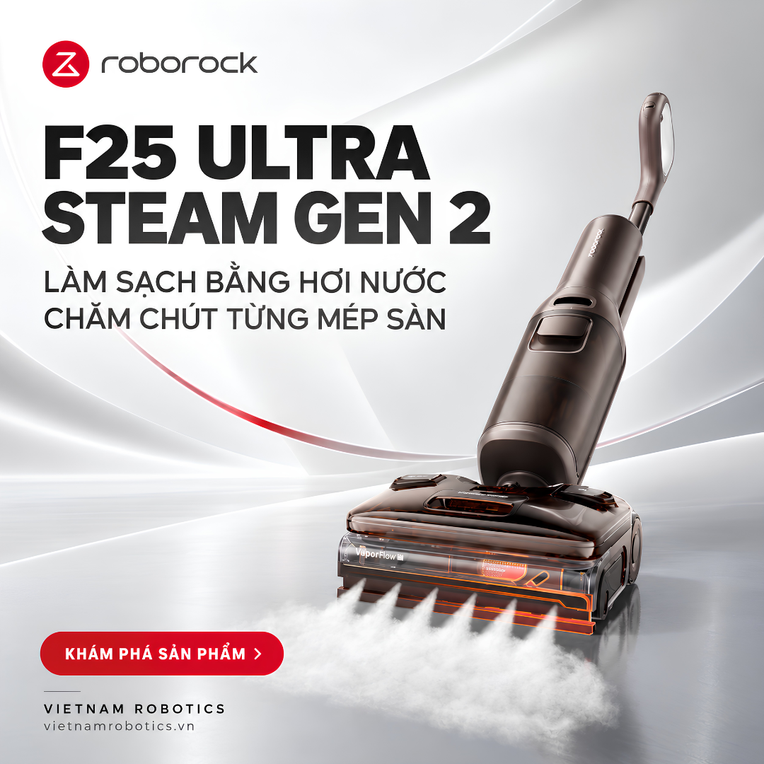 Roborock F25 Ultra Steam Gen 2 - Máy hút bụi lau sàn hơi nước thế hệ mới