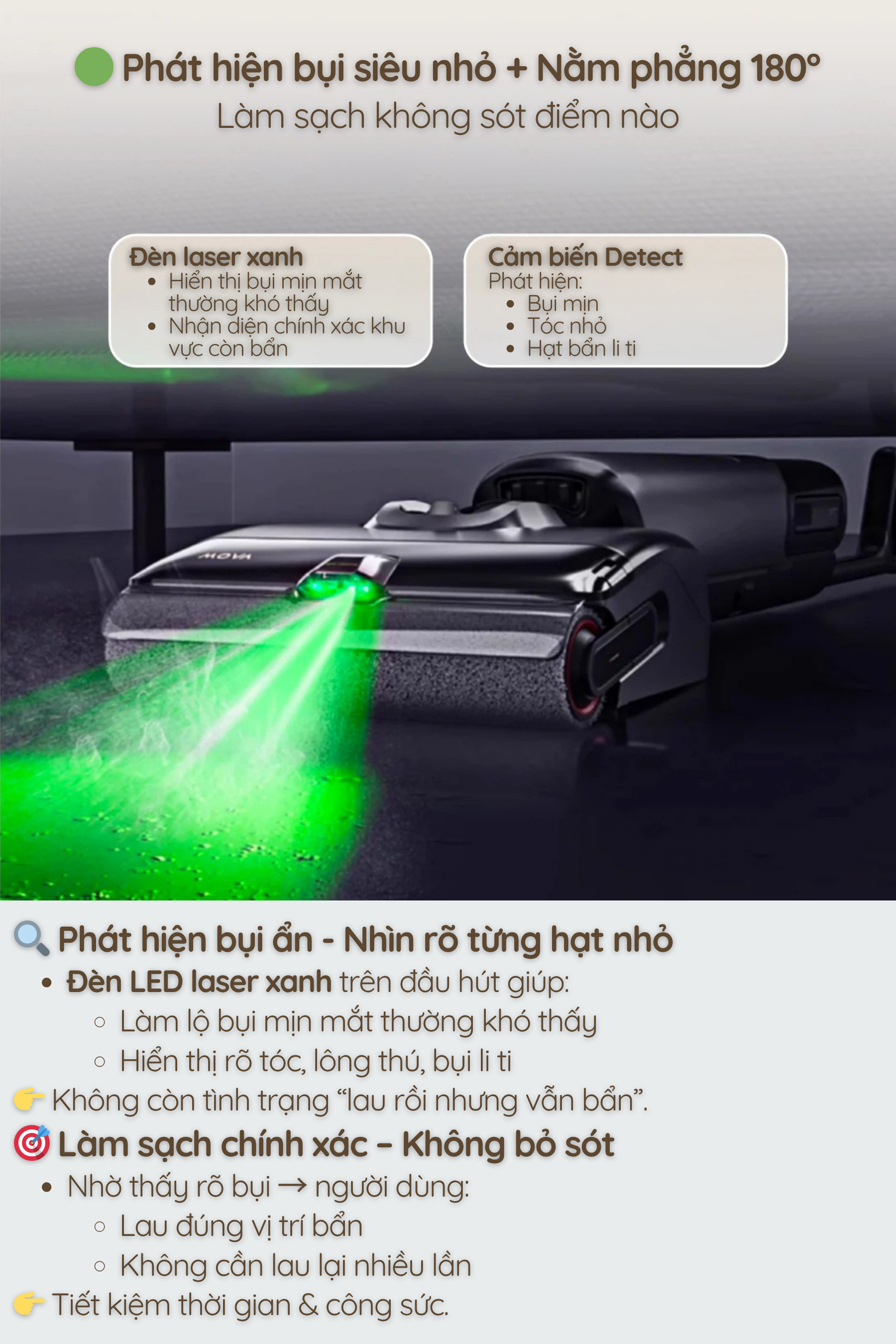Phát hiện bụi siêu nhỏ + Nằm phẳng 180° Làm sạch không sót điểm nào