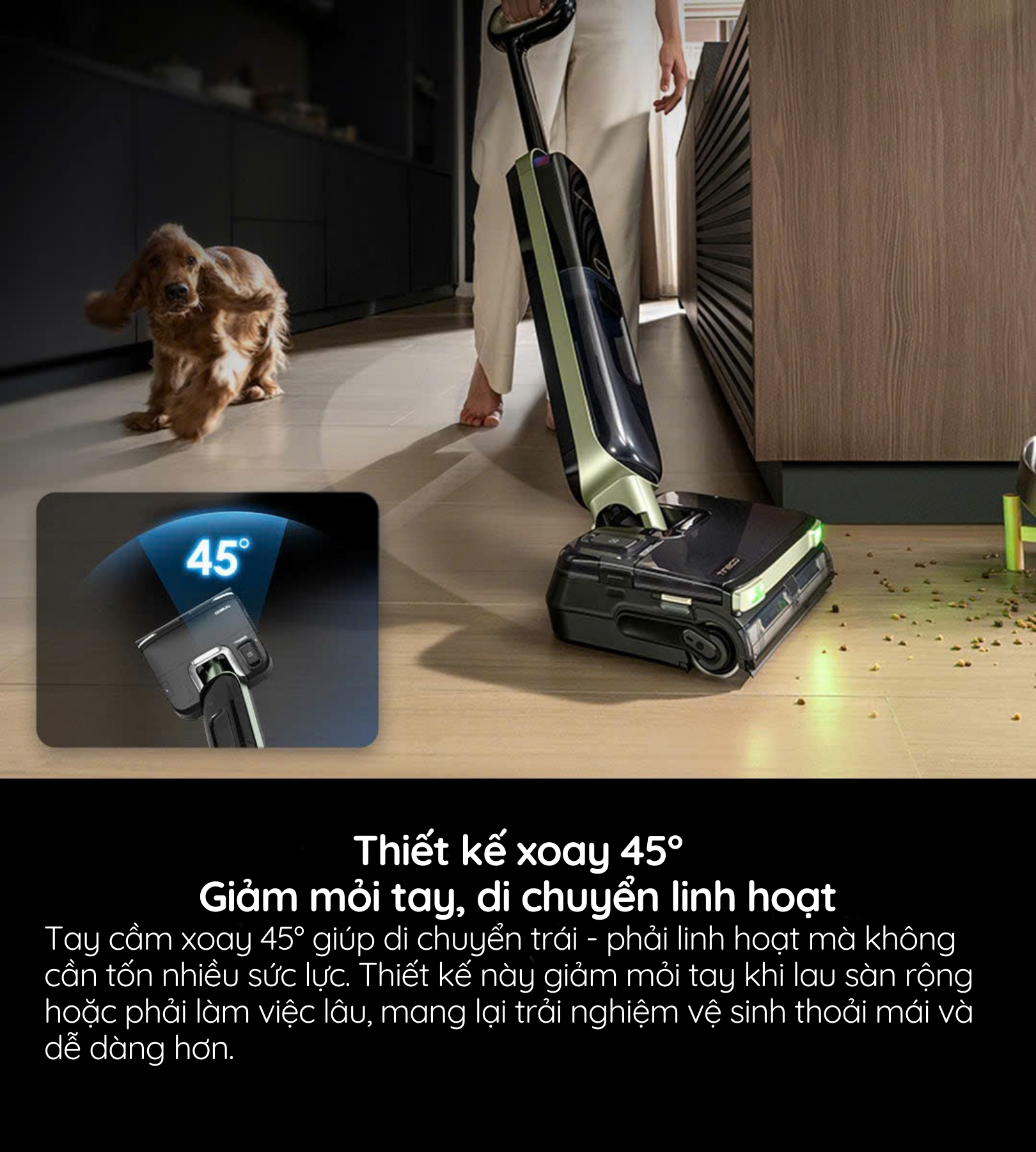 Thiết kế xoay 45° Giảm mỏi tay, di chuyển linh hoạt