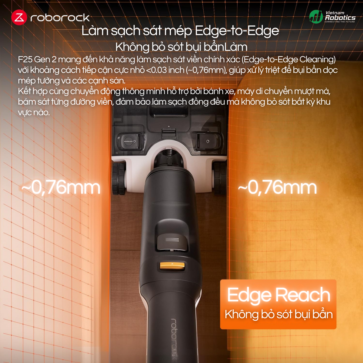 Roborock F25 Gen 2 - Lau sát viền Edge-to-Edge – Không bỏ sót dù là chi tiết nhỏ
