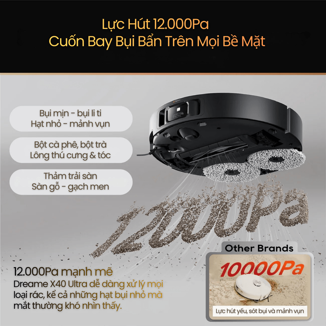 Dreame X40 Ultra - Lực hút mạnh mẽ lên đến 12.000Pa