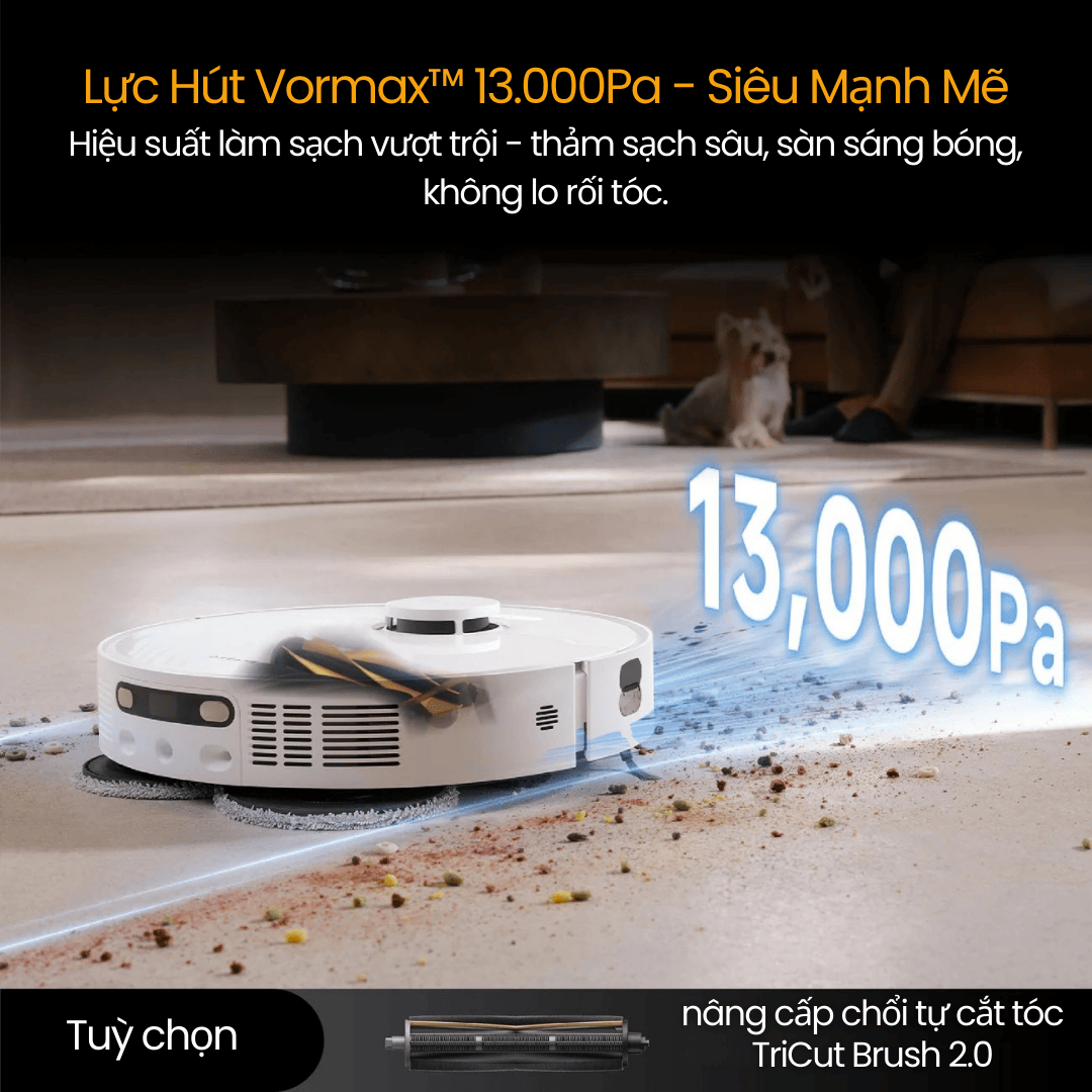Lực hút Vormax 13.000Pa - Hút sạch sâu mọi bụi bẩn