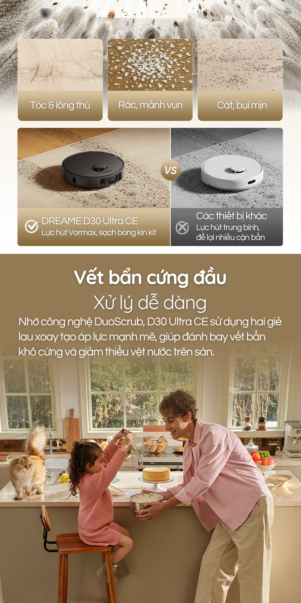 Nhờ công nghệ DuoScrub, D30 Ultra CE sử dụng hai giẻ lau xoay tạo áp lực mạnh mẽ, giúp đánh bay vết bẩn khô cứng và giảm thiểu vệt nước trên sàn.