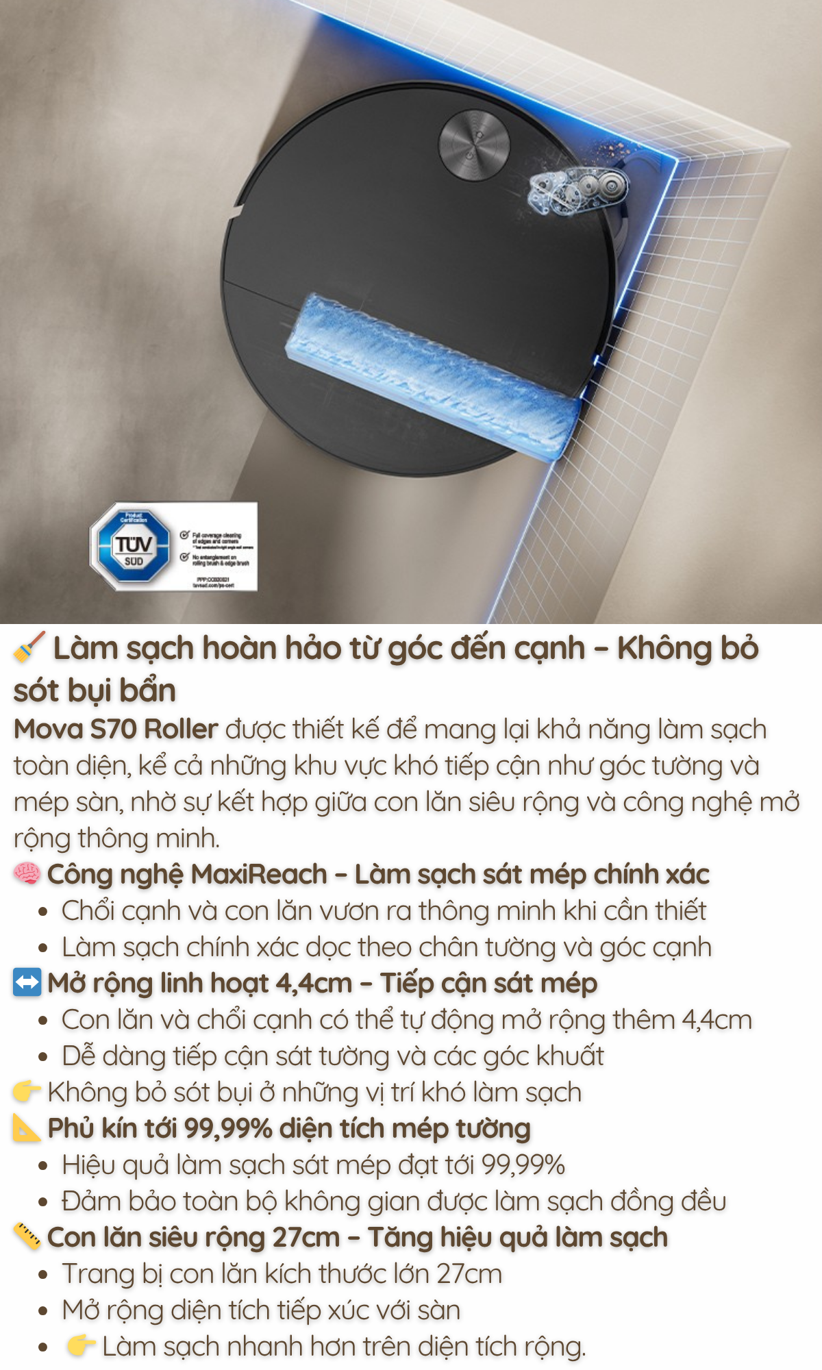 Làm sạch hoàn hảo từ góc đến cạnh – Không bỏ sót bụi bẩn