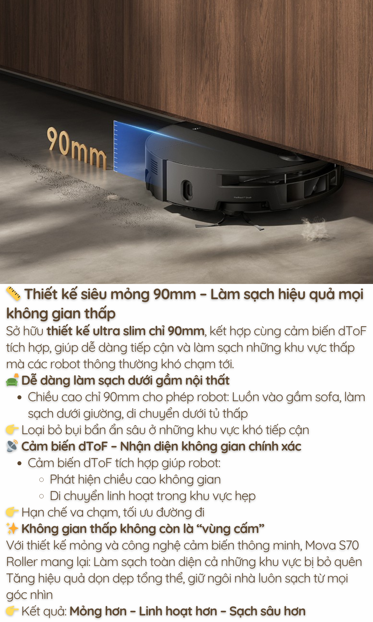 Thiết kế siêu mỏng 90mm – Làm sạch hiệu quả mọi không gian thấp