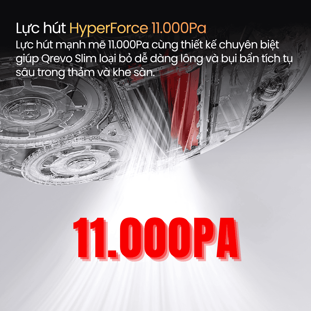 Qrevo Slim lại sở hữu lực hút mạnh mẽ 11.000Pa